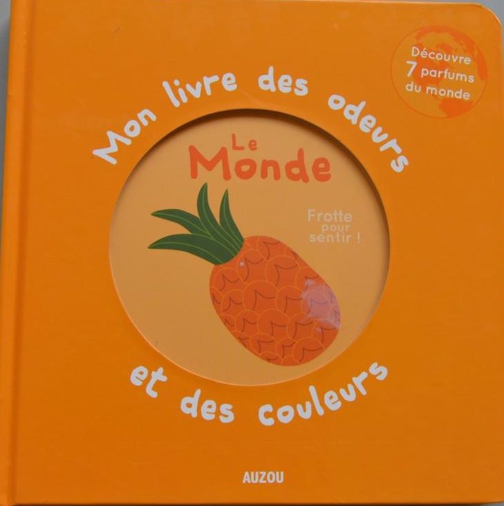 Mon livre des odeurs et des couleurs - Les parfums du monde